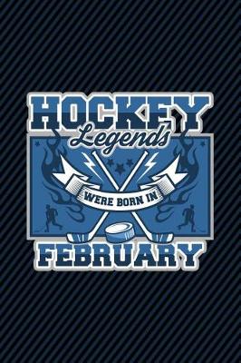 Cover of Hockey Legends Were Born In February