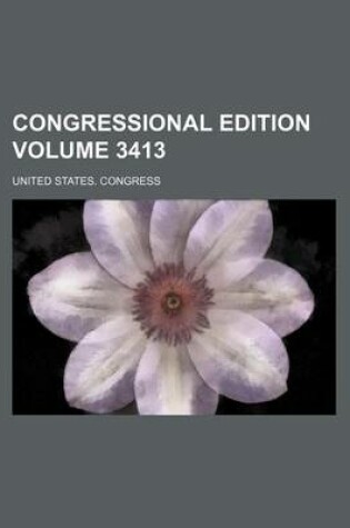 Cover of Congressional Edition Volume 3413