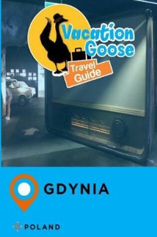 Cover of Vacation Goose Travel Guide Gdynia Poland