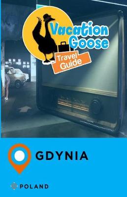 Book cover for Vacation Goose Travel Guide Gdynia Poland