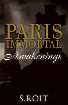 Book cover for Paris Immortal: Awakenings