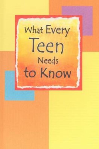Cover of What Every Teen Needs to Know