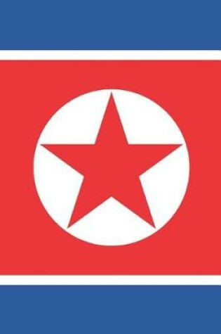 Cover of North Korea Flag Notebook - North Korean Flag Book - North Korea Travel Journal