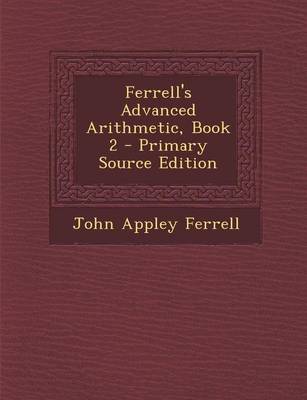 Book cover for Ferrell's Advanced Arithmetic, Book 2 - Primary Source Edition