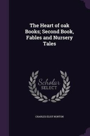 Cover of The Heart of Oak Books; Second Book, Fables and Nursery Tales
