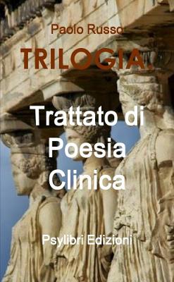 Book cover for Trilogia. Trattato Di Poesia Clinica