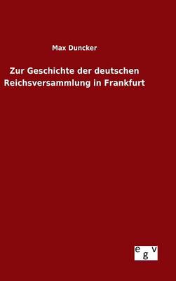 Book cover for Zur Geschichte der deutschen Reichsversammlung in Frankfurt