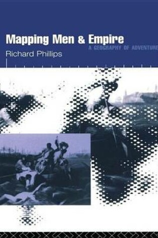 Cover of Mapping Men and Empire: Geographies of Adventure