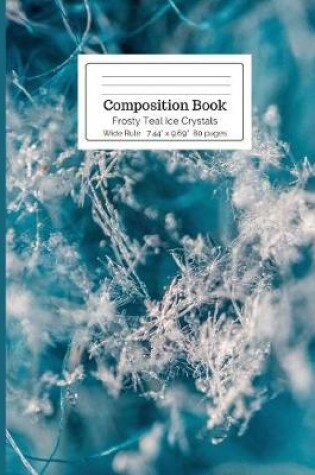 Cover of Composition Book Frosty Teal Ice Crystals