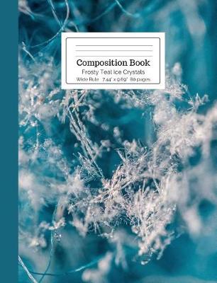 Book cover for Composition Book Frosty Teal Ice Crystals