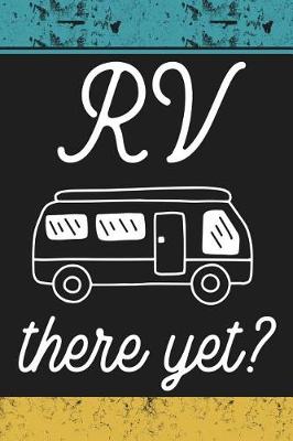 Book cover for RV There Yet?