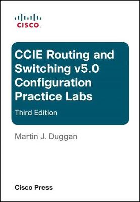 Book cover for Cisco CCIE Routing and Switching v5.0 Configuration Practice Labs