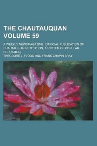 Cover of The Chautauquan; A Weekly Newsmagazine. [Official Publication of Chautauqua Institution, a System of Popular Education] Volume 59