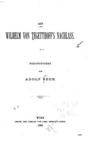 Cover of Aus Wilhelm von Tegetthoff's nachlass