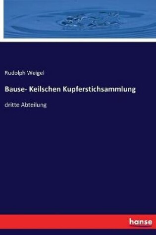 Cover of Bause- Keilschen Kupferstichsammlung