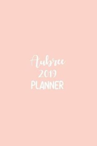 Cover of Aubree 2019 Planner