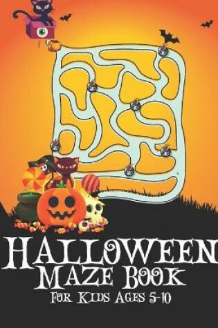 Cover of Halloween Maze Book For Kids Ages 5-10