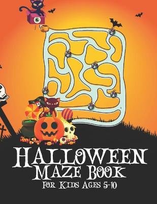 Book cover for Halloween Maze Book For Kids Ages 5-10