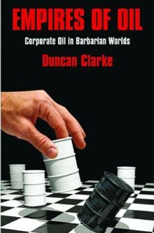 Cover of Empires of Oil: Corporate Oil in Barbarian Worlds