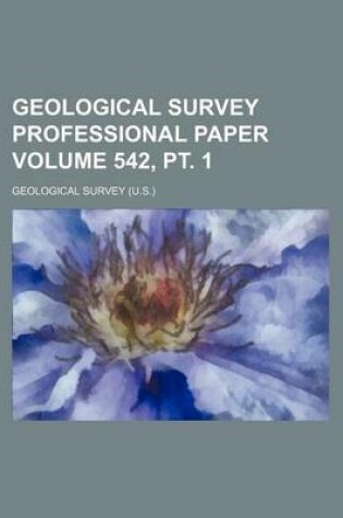 Cover of Geological Survey Professional Paper Volume 542, PT. 1