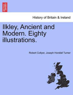 Book cover for Ilkley, Ancient and Modern. Eighty Illustrations.