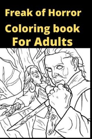 Cover of Freak of Horror Coloring book For Adults