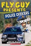 Book cover for Fly Guy Presents: Police Officers (Scholastic Reader, Level 2)