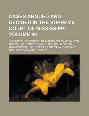 Book cover for Cases Argued and Decided in the Supreme Court of Mississippi Volume 90