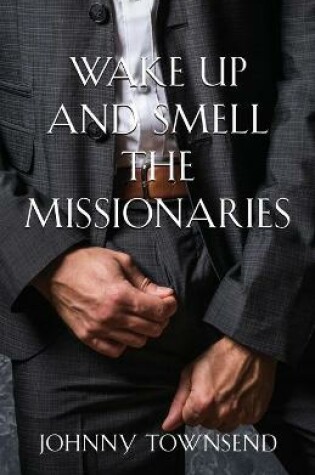 Cover of Wake Up and Smell the Missionaries