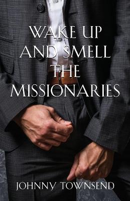 Book cover for Wake Up and Smell the Missionaries