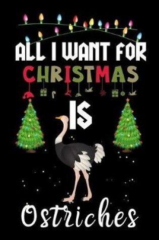 Cover of All I Want For Christmas Is Ostriches