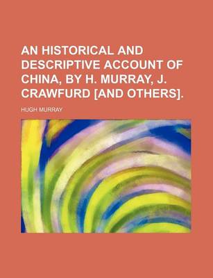 Book cover for An Historical and Descriptive Account of China, by H. Murray, J. Crawfurd [And Others].