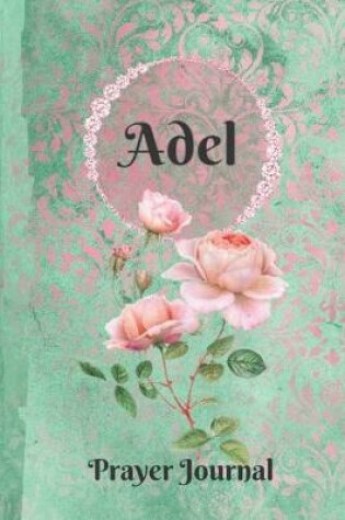 Cover of Adel Personalized Name Praise and Worship Prayer Journal