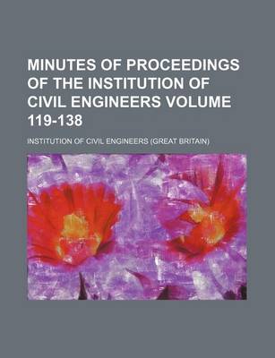 Book cover for Minutes of Proceedings of the Institution of Civil Engineers Volume 119-138