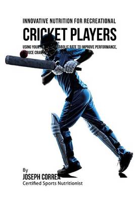 Book cover for Innovative Nutrition for Recreational Cricket Players