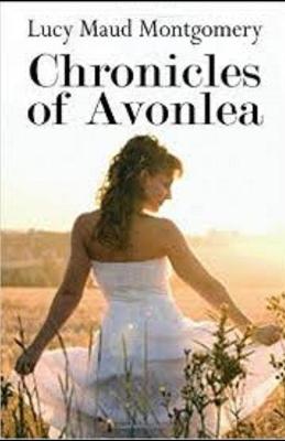 Book cover for Chronicles of Avonlea illustrated