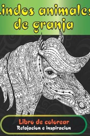 Cover of Lindos animales de granja - Libro de colorear - Relajación e inspiración