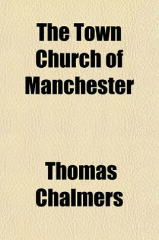 Cover of The Town Church of Manchester