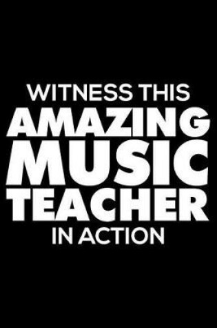 Cover of Witness This Amazing Music Teacher In Action