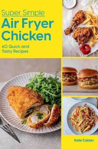 Cover of Super Simple Air Fryer Chicken