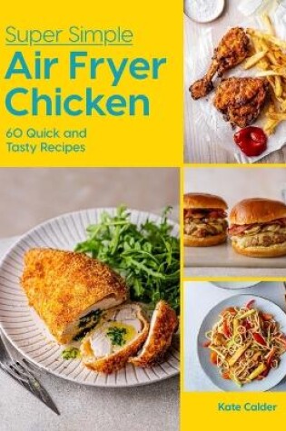 Cover of Super Simple Air Fryer Chicken