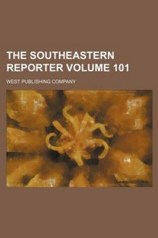 Cover of The Southeastern Reporter Volume 101