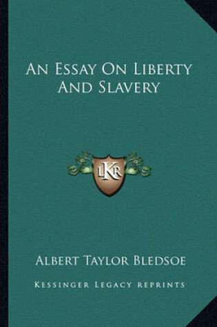 Cover of An Essay on Liberty and Slavery