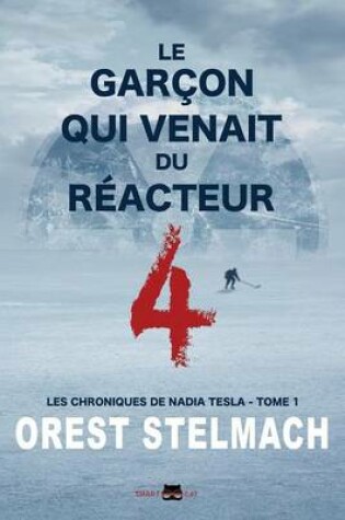 Cover of Le Garcon Qui Venait Du Reacteur 4