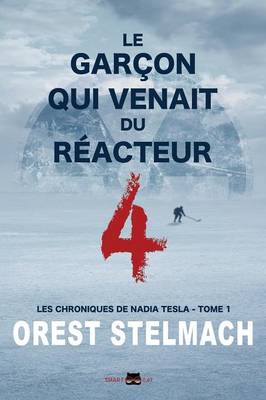 Cover of Le Garcon Qui Venait Du Reacteur 4