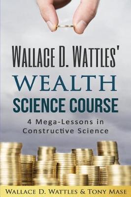 Book cover for Wallace D. Wattles' Wealth Science Course