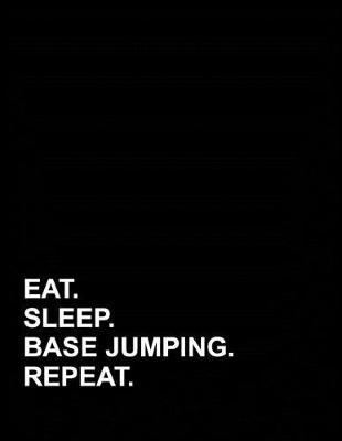 Book cover for Eat Sleep Base Jumping Repeat