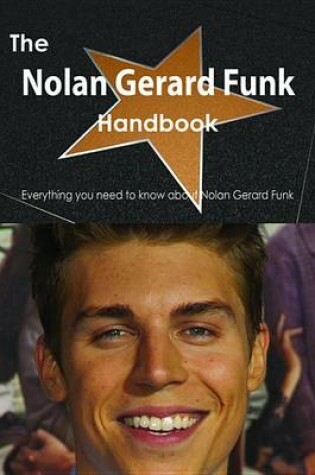 Cover of The Nolan Gerard Funk Handbook - Everything You Need to Know about Nolan Gerard Funk