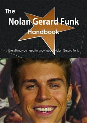 Book cover for The Nolan Gerard Funk Handbook - Everything You Need to Know about Nolan Gerard Funk