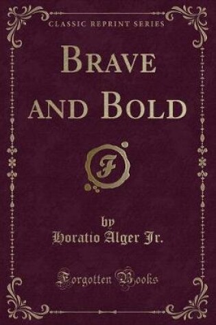 Cover of Brave and Bold (Classic Reprint)